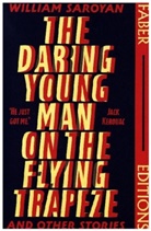 William Saroyan - The Daring Young Man on the Flying Trapeze (Faber Editions)