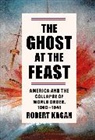 Robert Kagan, Kagan Robert - The Ghost at the Feast