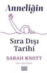 Sarah Knott - Anneligin Siradisi Tarihi