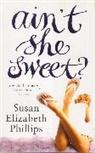 Susan Elizabeth Phillips - Ain't She Sweet ?