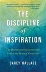Carey Wallace - The Discipline of Inspiration