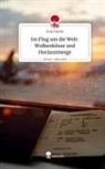 Anja Hanke - Im Flug um die Welt: Wolkenküsse und Horizontwege. Life is a Story - story.one