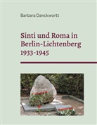 Barbara Danckwortt - Sinti und Roma in Berlin-Lichtenberg 1933-1945