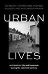 Martin (Professor of Economic History and t Dribe, Martin Dribe, Dribe Martin, Therese Nilsson, Nilsson Therese, Anna Tegunimataka - Urban Lives