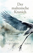 Franz Spichtinger - Der maltesische Kranich