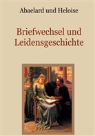Peter Abaelard, Conrad Eibisch - Abaelard und Heloise - Briefwechsel und Leidensgeschichte