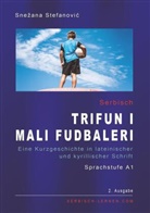 Snezana Stefanovic - Serbisch "Trifun i mali fudbaleri", Sprachstufe A1