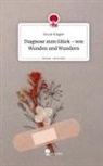 Nicole Riegler - Diagnose zum Glück - von Wunden und Wundern. Life is a Story - story.one