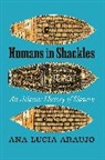 Ana Lucia Araujo, Araujo Ana Lucia - Humans in Shackles