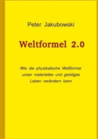 Peter Jakubowski - Weltformel 2.0