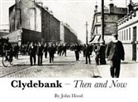 John Hood - Clydebank Then & Now