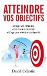 David Célestin - Atteindre vos objectifs