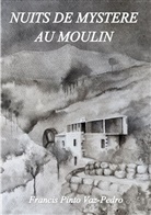 Francis Pinto Vaz-Pedro - Nuits de mystere au moulin