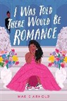 Marie Arnold - I Was Told There Would Be Romance