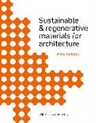 Will McLean, Pete Silver, Silver Pete - Sustainable and Regenerative Materials for Architecture