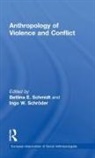 Bettina Schmidt, Schmidt Bettina, Ingo Schroeder, Schroeder Ingo - Anthropology of Violence and Conflict