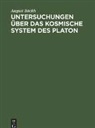 August Böckh - Untersuchungen über das Kosmische System des Platon