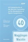 Madalina Diaconu, Surbhi Kuwelker - 40 Commentaries of the Macolin Convention on the Manipulation of Sports Competitions