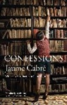Jaume Cabre, Cabre Jaume, Mara Faye Letham - Confessions