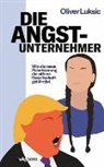 Oliver Luksic - Die Angst-Unternehmer