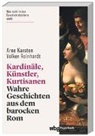 Arne Karsten, Volker Reinhardt - Kardinäle, Künstler, Kurtisanen