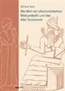 Othmar Keel - Die Welt der altorientalischen Bildsymbolik und das Alte Testament