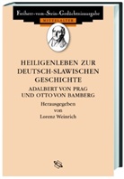 Lorenz Weinrich - Heiligenleben zur deutsch-slawischen Geschichte. Vitae sanctorum episcoporum Adalberti Pragensis et Ottonis Babenbergensis historiam Germanicam et Slavicam illustrantes