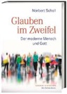 Norbert Scholl - Glauben im Zweifel
