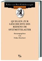 Folker Reichert - Quellen zur Geschichte des Reisens im Spätmittelalter