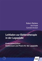 Robert Darkow, Jan Faust, Carsten Kroker - Leitfaden zur Elektrotherapie in der Logopädie