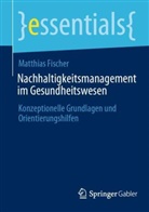 Matthias Fischer - Nachhaltigkeitsmanagement im Gesundheitswesen