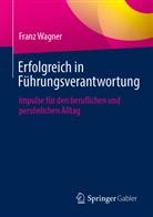 Franz Wagner - Erfolgreich in Führungsverantwortung