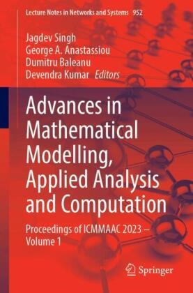 George A Anastassiou, George A. Anastassiou, Dumitru Baleanu, Dumitru Baleanu et al, Devendra Kumar, … - Advances in Mathematical Modelling, Applied Analysis and Computation Proceedings of ICMMAAC 2023 - Volume 1