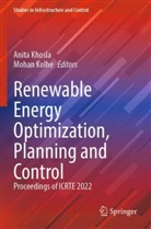 Anita Khosla, Kolhe, Mohan Kolhe - Renewable Energy Optimization, Planning and Control