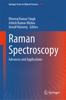 Ashish Kumar Mishra, Arnulf Materny, Dheeraj Kumar Singh - Raman Spectroscopy