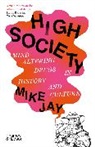 Mike Jay - High Society : Mind-Altering Drugs in History and Culture (B-Format)