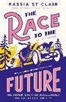 Kassia St Clair, Kassia St Clair - The Race to the Future