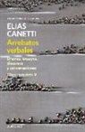 Elias Canetti - Arrebatos verbales : dramas, ensayos, discursos y conversaciones