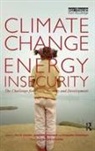 Felix Dodds, Felix (EDT)/ Higham Dodds, Richard Sherman, Felix Dodds, Dodds Felix, Andrew Higham... - Climate Change and Energy Insecurity