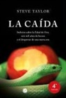Steve Taylor - La caída : indicios sobre la edad de oro, seis mil años de locura y el despertar de una nueva era