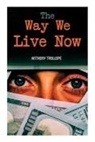 Anthony Trollope - The Way We Live Now
