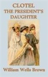 William Wells Brown - Clotel -Or- The President's Daughter