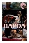 Clara Bell, Georg Ebers - Uarda: Historical Novel - A Romance of Ancient Egypt
