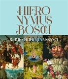Bernard Aikema, Aikema Bernard, Fernando Checa Cremades, Cremades Fernando Checa - Hieronymus Bosch & the Other Renaissance