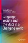 Stanley D. Brunn, Stanley D Brunn, Kehrein, Roland Kehrein - Language, Society and the State in a Changing World
