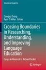 Ryan T. Miller, T Miller, Dongbo Zhang - Crossing Boundaries in Researching, Understanding, and Improving Language Education
