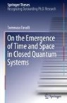 Tommaso Favalli - On the Emergence of Time and Space in Closed Quantum Systems