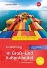 Andreas Blank, Nick Brown, Sebastian Decker, Maris Dirks, Jörg Kazmierczak, Jörn Menne... - Ausbildung im Groß- und Außenhandel: Ausbildung im Groß- und Außenhandel