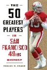 Robert W Cohen, Robert W. Cohen, Cohen Robert W. - 50 Greatest Players in San Francisco 49ers History