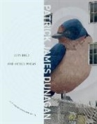 Patrick James Dunagan - City Bird and Other Poems